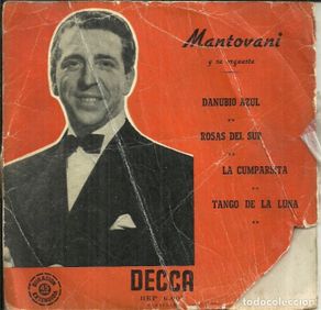 Discos de vinilo: MANTOVANI Y SU ORQUESTA - DANUBIO AZUL / ROSAS DEL SUR / LA CUMPARSITA / TANGO DE LA LUNA